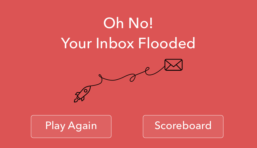 Red screen with white text saying "Oh No! Your Inbox Flooded" and a simple illustration of a rocket ship connected to an email icon, with two buttons labeled "Play Again" and "Scoreboard."
