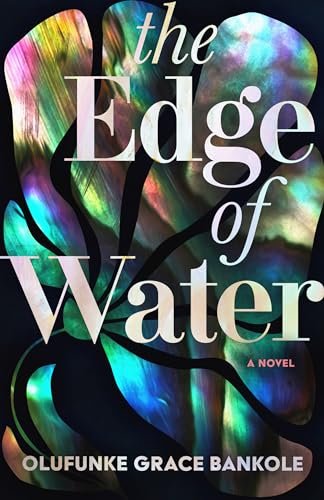 Book cover titled 'The Edge of Water' by Olufunke Grace Bankole, featuring a colorful, abstract background with flowing water-like elements.