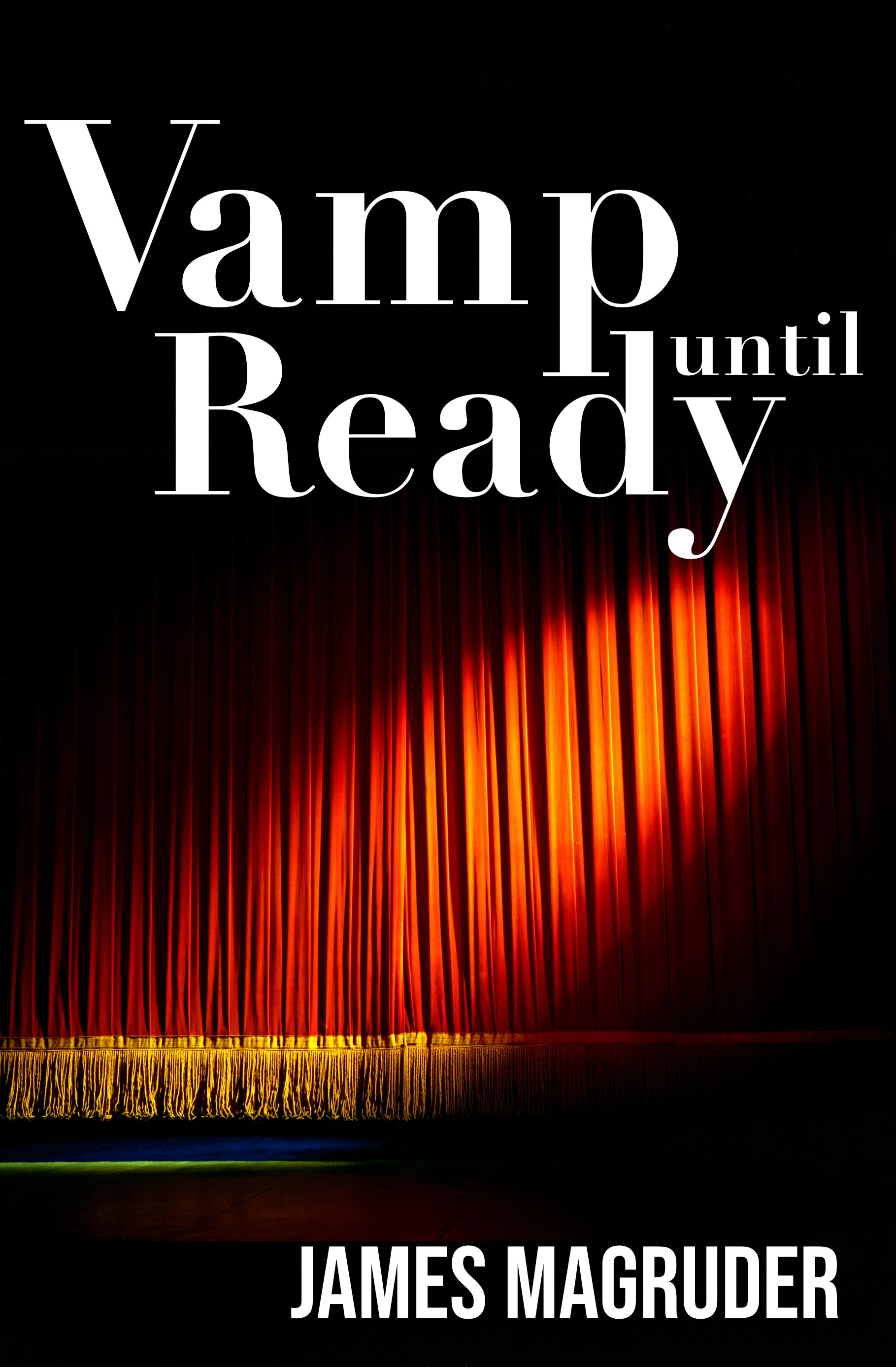 Book cover titled "Vamp until Ready" by James Magruder, featuring a black background with stage curtains and lighting.