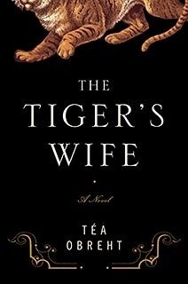 Cover of a book titled 'The Tiger's Wife' by Tea Obreht, featuring a tiger's paws at the top.
